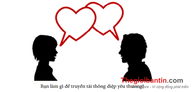 “Năm ngôn ngữ tình yêu” sẽ giúp bạn phát triển các mối quan hệ như thế nào?